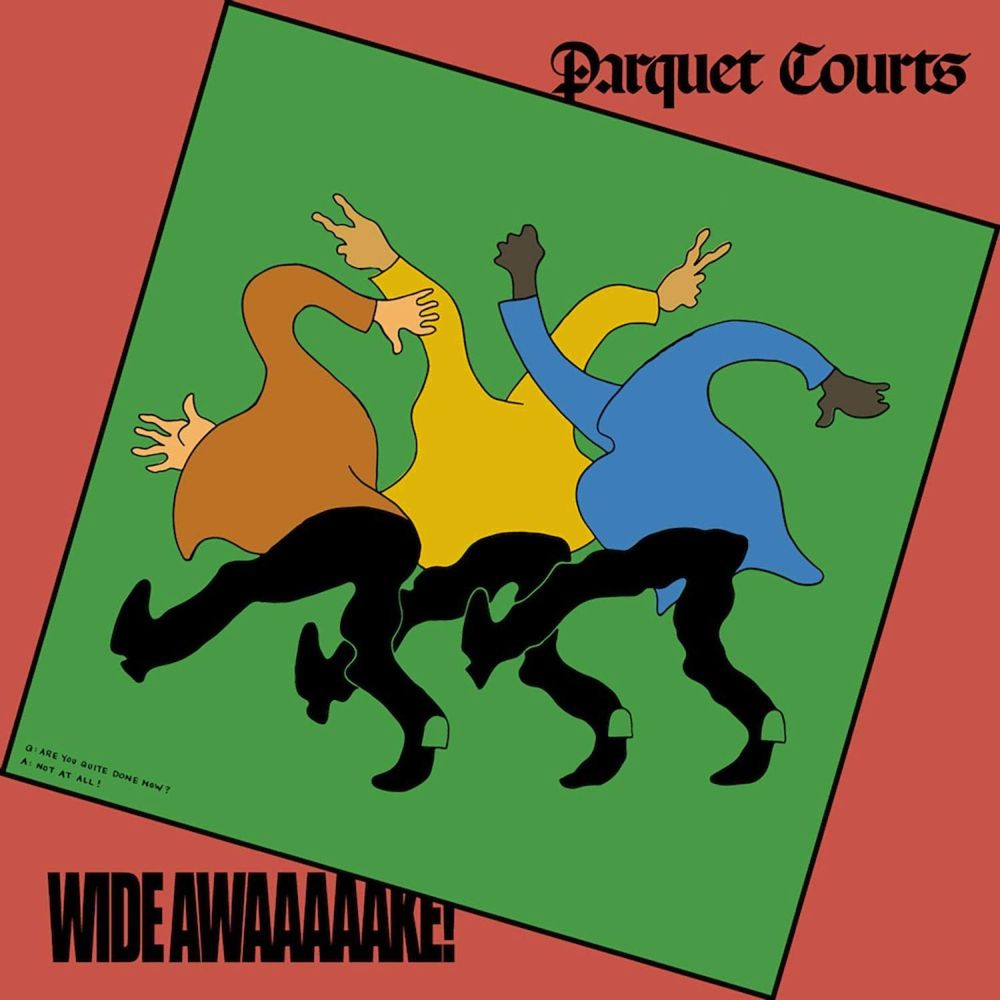 Wide Awake! | Parquet Courts