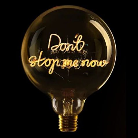 Message in the Bulb - Don't Stop Me Now - 2200K LED Light Bulb (6 Volt)