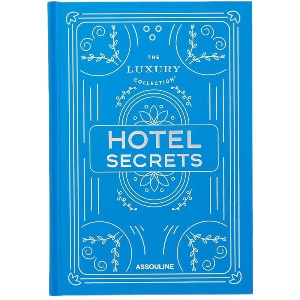 The Luxury Collection - Hotel Secrets | Assouline