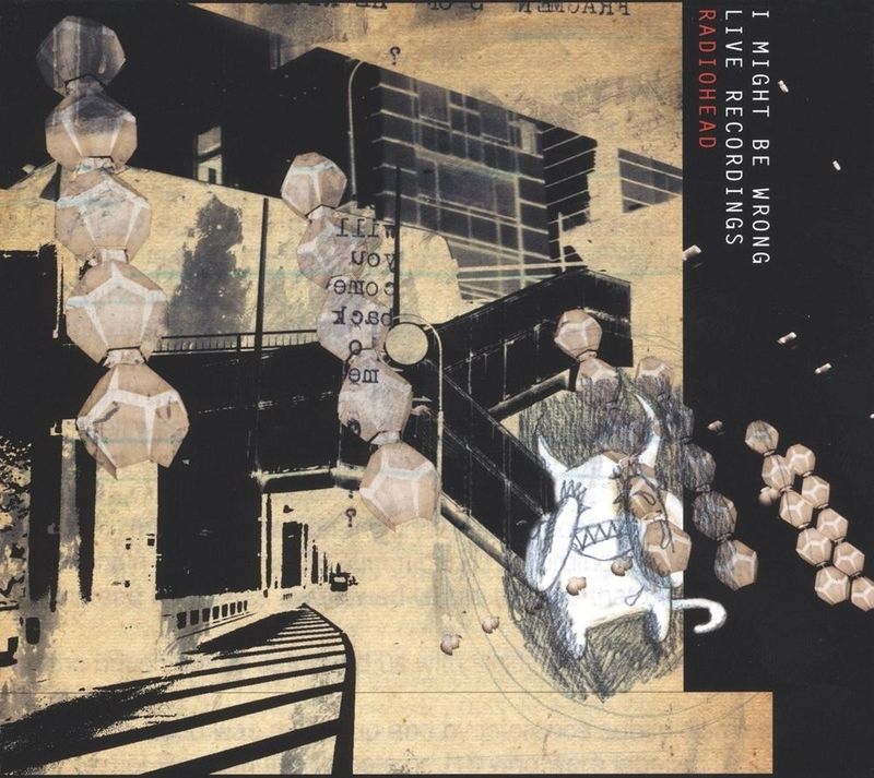 I Might Be Wrong | Radiohead I Might Be Wrong | Radiohead