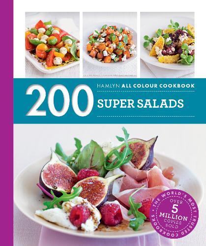 200 Super Salads Hamlyn All Colour Cookbook | Alice Storey 200 Super Salads Hamlyn All Colour Cookbook | Alice Storey