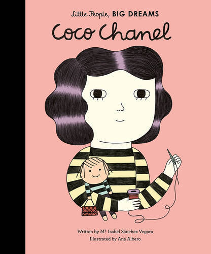 Little People Big Dreams Coco Chanel | Maria Isabel Sanchez Vegara Little People Big Dreams Coco Chanel | Maria Isabel Sanchez Vegara