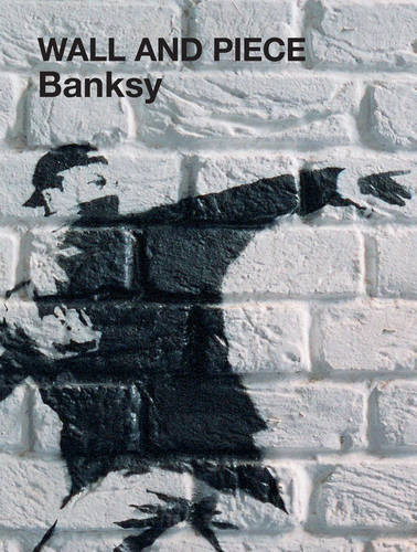 Wall & Piece Banksy | Banksy Wall & Piece Banksy | Banksy