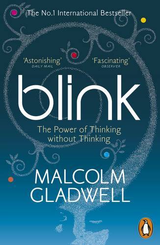 Blink | Malcolm Gladwell Blink | Malcolm Gladwell