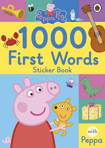 Peppa Pig 1000 First Words Sticker Book | Peppa Pig Peppa Pig 1000 First Words Sticker Book | Peppa Pig