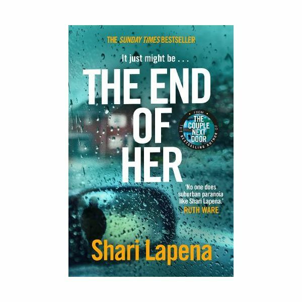 The End Of Her | Shari Lapena The End Of Her | Shari Lapena