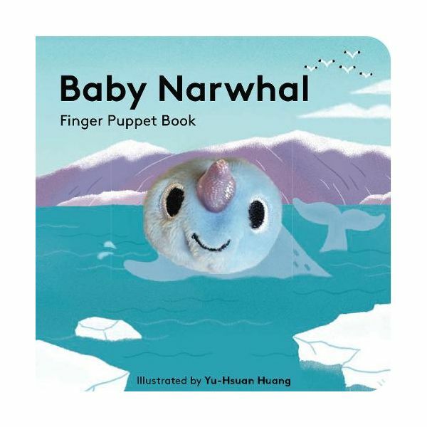 Baby Narwhal - Finger Puppet Book | Yu-Hsuan Huang Baby Narwhal - Finger Puppet Book | Yu-Hsuan Huang