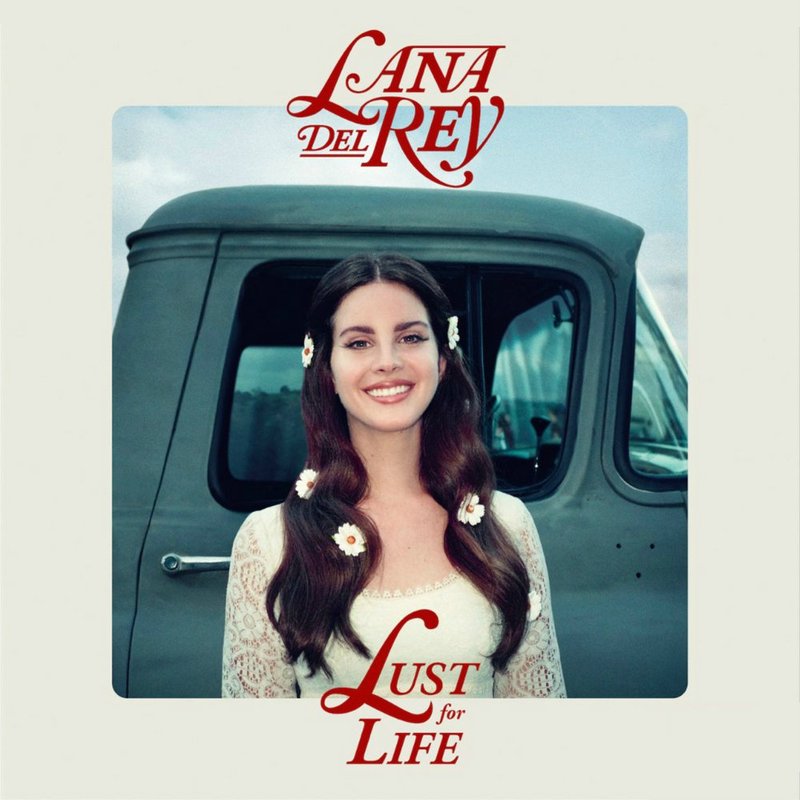 Lust For Life | Lana Del Rey Lust For Life | Lana Del Rey