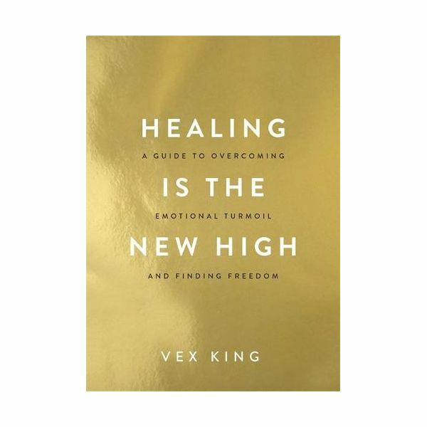 Healing Is The New High - A Guide to Overcoming Emotional Turmoil & Finding Freedom | Vex King Healing Is The New High - A Guide to Overcoming Emotional Turmoil & Finding Freedom | Vex King