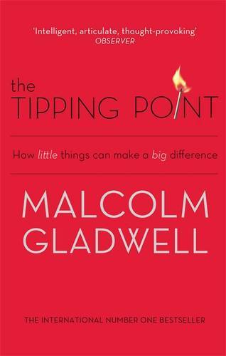 The Tipping Point How Little Things Can Make a Big Difference | Malcolm Gladwell The Tipping Point How Little Things Can Make a Big Difference | Malcolm Gladwell