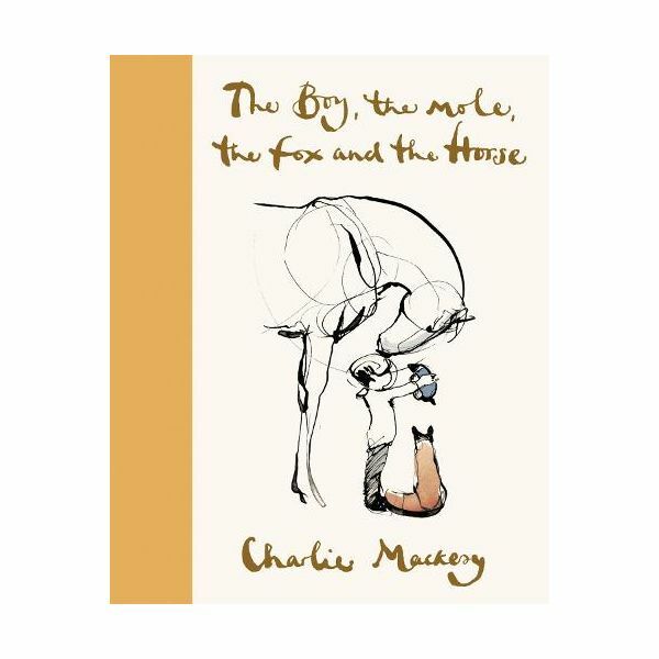 The Boy The Mole The Fox and The Horse Deluxe Edition | Charlie Mackesy The Boy The Mole The Fox and The Horse Deluxe Edition | Charlie Mackesy