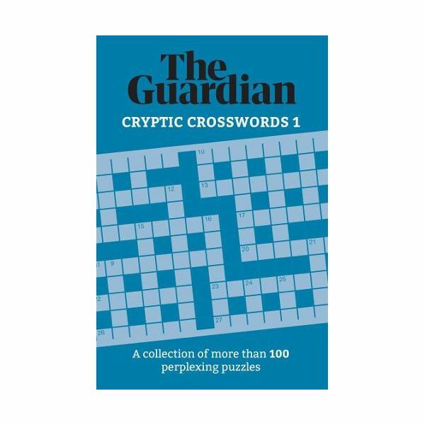 The Guardian Cryptic Crosswords 1 - A Collection of More Than 100 Perplexing Puzzles | The Guardian