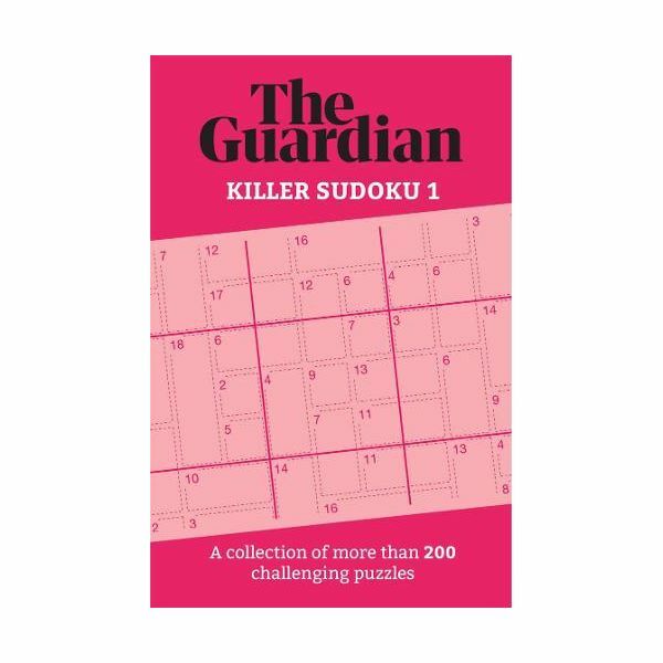 The Guardian Killer Sudoku 1 - A Collection of More Than 200 Challenging Puzzles | The Guardian The Guardian Killer Sudoku 1 - A Collection of More Than 200 Challenging Puzzles | The Guardian