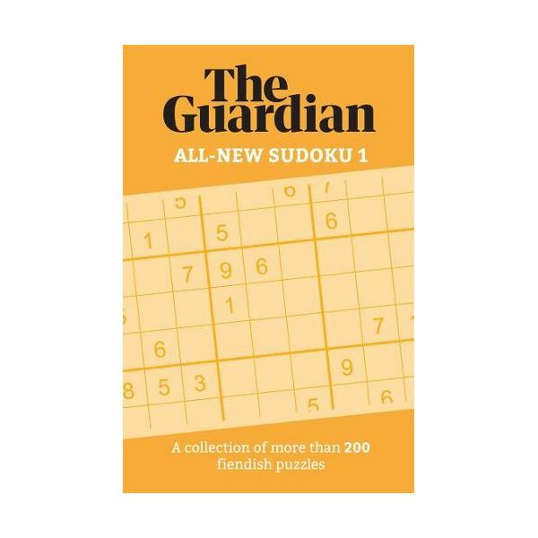 The Guardian All-New Sudoku 1 - A Collection Of More Than 200 Fiendish Puzzles | The Guardian The Guardian All-New Sudoku 1 - A Collection Of More Than 200 Fiendish Puzzles | The Guardian