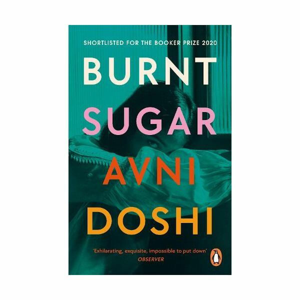 Burnt Sugar | Avni Doshi Burnt Sugar | Avni Doshi