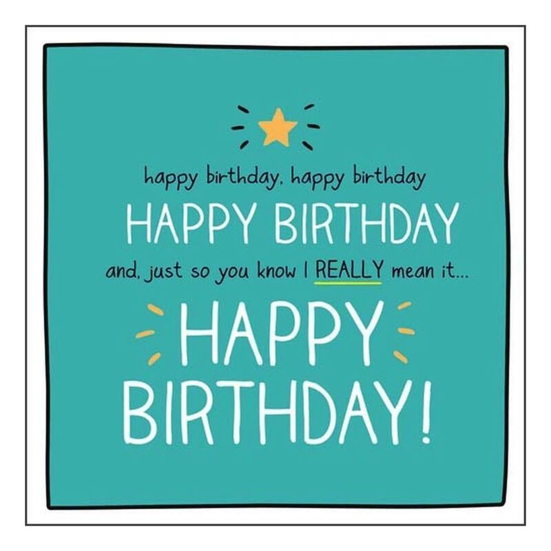 Happy Jackson Happy Birthday Happy Birthday Really Mean It Greeting Card (160 x 156mm)