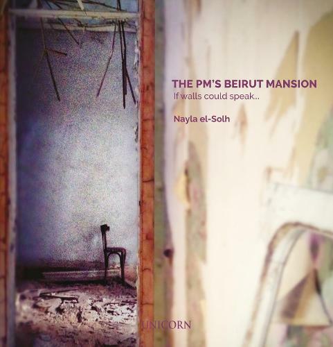 The Pm's Beirut Mansion If Walls Could Speak | Nayla El-Solh