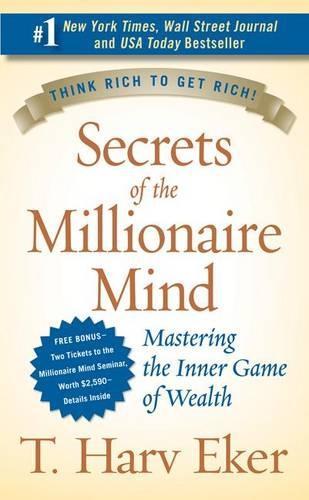 Secrets Of The Millionaire Mind | T. Harv Eker Secrets Of The Millionaire Mind | T. Harv Eker