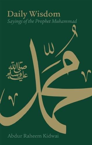 Daily Wisdom Sayings Of The Prophet Muhammad | Abdur Kareem Kidwai Daily Wisdom Sayings Of The Prophet Muhammad | Abdur Kareem Kidwai