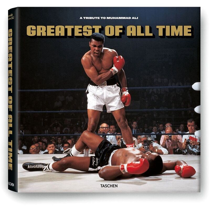 Greatest of All Time. A Tribute to Muhammad Ali | Taschen Greatest of All Time. A Tribute to Muhammad Ali | Taschen