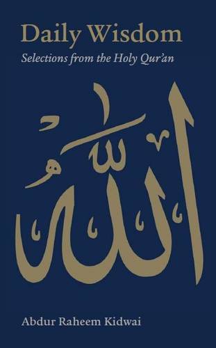 Daily Wisdom Selections From The Holy Quran | Abdur Kareem Kidwai Daily Wisdom Selections From The Holy Quran | Abdur Kareem Kidwai