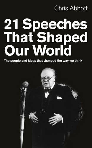21 Speeches That Shaped Our World | Chris Abbott 21 Speeches That Shaped Our World | Chris Abbott