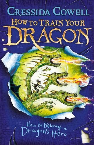 How to Train Your Dragon How to Betray a Dragon's Hero Book 11 | Cressida Cowell