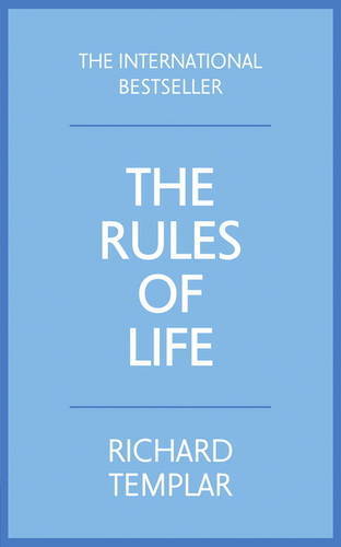 The Rules Of Life A Personal Code For Living A Better | Richard Templar