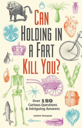 Can Holding In A Fart Kill You | Andrew Thompson Can Holding In A Fart Kill You | Andrew Thompson