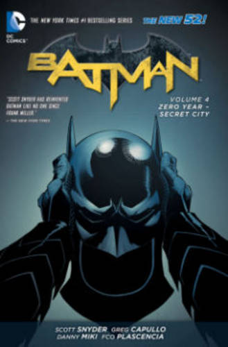 Batman Volume 4 Zero Year - Secret City | Scott Snyder Batman Volume 4 Zero Year - Secret City | Scott Snyder