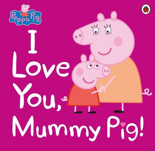 Peppa Pig I Love You Mummy Pig | Peppa Pig Peppa Pig I Love You Mummy Pig | Peppa Pig