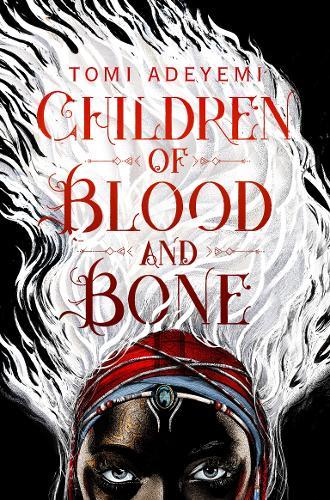 Children of Blood and Bone | Tomi Adeyemi