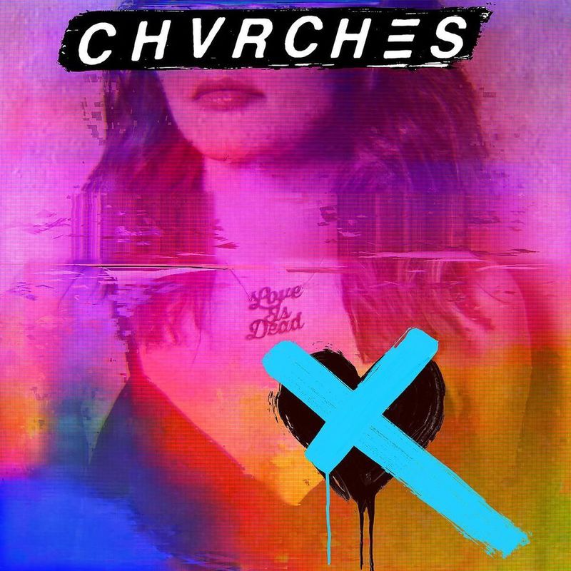 Love Is Dead Digi Ed | Chvrches