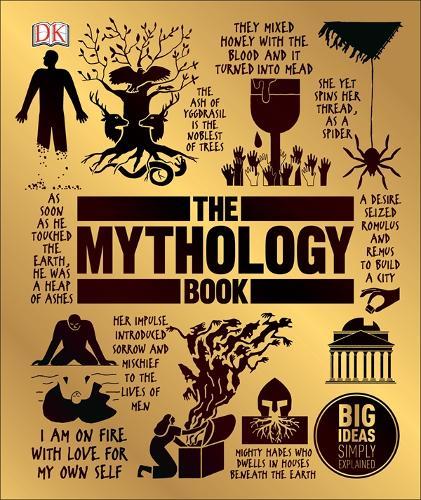The Mythology Book Big Ideas Simply Explained | Dorling Kindersley The Mythology Book Big Ideas Simply Explained | Dorling Kindersley