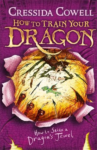 How to Train Your Dragon How to Seize a Dragon's Jewel Book 10 | Cressida Cowell How to Train Your Dragon How to Seize a Dragon's Jewel Book 10 | Cressida Cowell