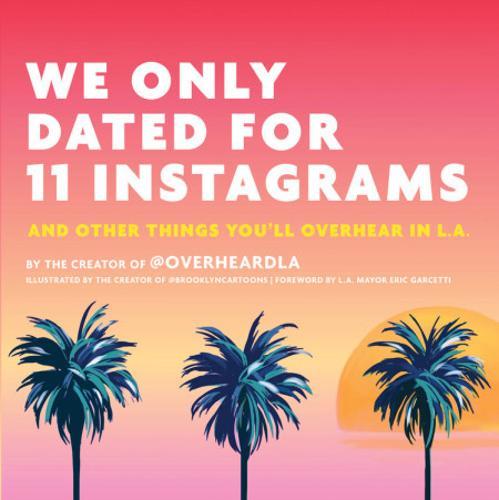 We Only Dated for 11 Instagrams And Other Things You'll Overhear in LA | Jesse Margolis We Only Dated for 11 Instagrams And Other Things You'll Overhear in LA | Jesse Margolis