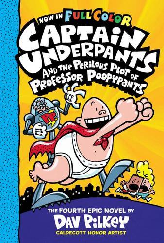 Captain Underpants and the Perilous Plot of Professor Poopypants Colour Edition (#4) | Dav Pilkey Captain Underpants and the Perilous Plot of Professor Poopypants Colour Edition (#4) | Dav Pilkey
