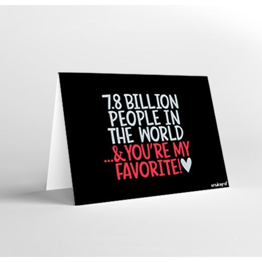 Mukagraf 7.6 Billion People In The World & You're My Favorite Mini Greeting Card (10.3 x 7.3cm) Mukagraf 7.6 Billion People In The World & You're My Favorite Mini Greeting Card (10.3 x 7.3cm)