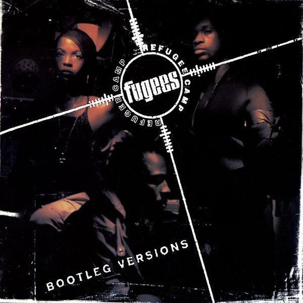 Refugee Camp Bootleg Versions | Fugees Refugee Camp Bootleg Versions | Fugees