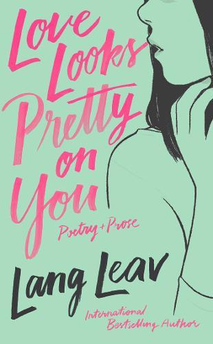 Love Looks Pretty on You | Lang Leav Love Looks Pretty on You | Lang Leav