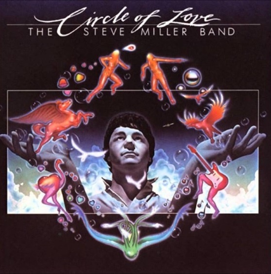 Circle of Love | Steve Miller Band Circle of Love | Steve Miller Band