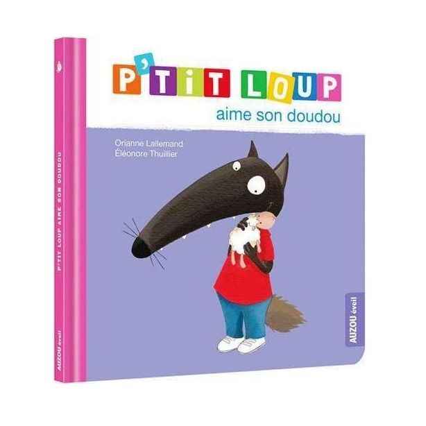 P'tit Loup - P'tit Loup Aime Son Doudou | Orianne Lallemand