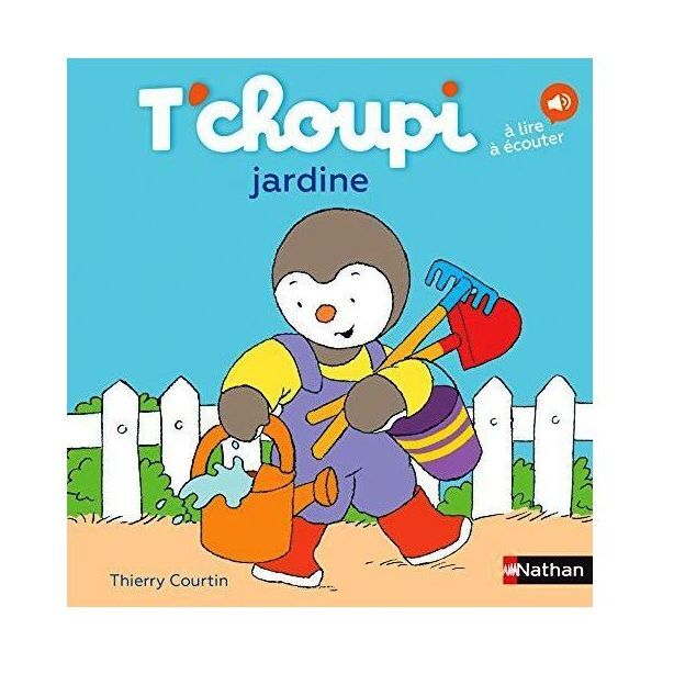 T'Choupi - Tome 04 - T'Choupi Jardine | Thierry Courtin T'Choupi - Tome 04 - T'Choupi Jardine | Thierry Courtin