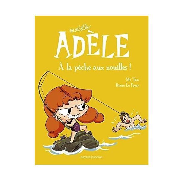 Mortelle Adele - A La Peche Aux Nouilles - Tome 12 | Mr Tan Mortelle Adele - A La Peche Aux Nouilles - Tome 12 | Mr Tan