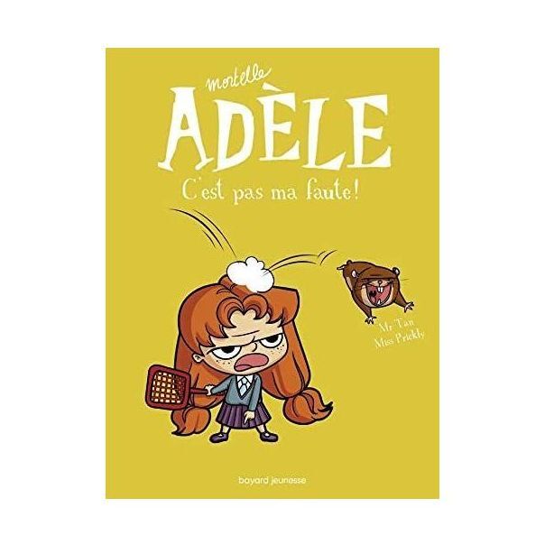 Mortelle Adele - C'est Pas Ma Faute - Tome 03 | Mr Tan Mortelle Adele - C'est Pas Ma Faute - Tome 03 | Mr Tan