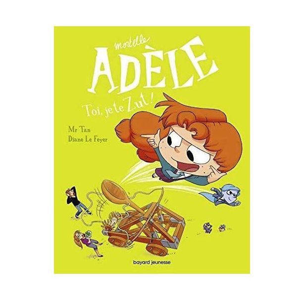 Mortelle Adele - Toi Je Te Zut - Tome 18 | Mr Tan Mortelle Adele - Toi Je Te Zut - Tome 18 | Mr Tan