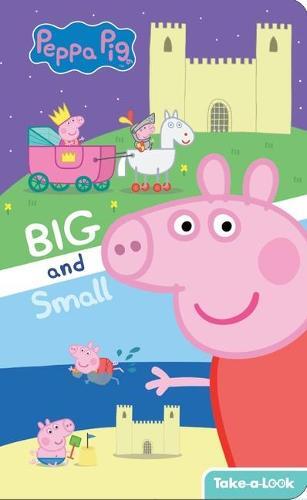 Peppa Pig Big And Small Take A Look Book | Pi Kids