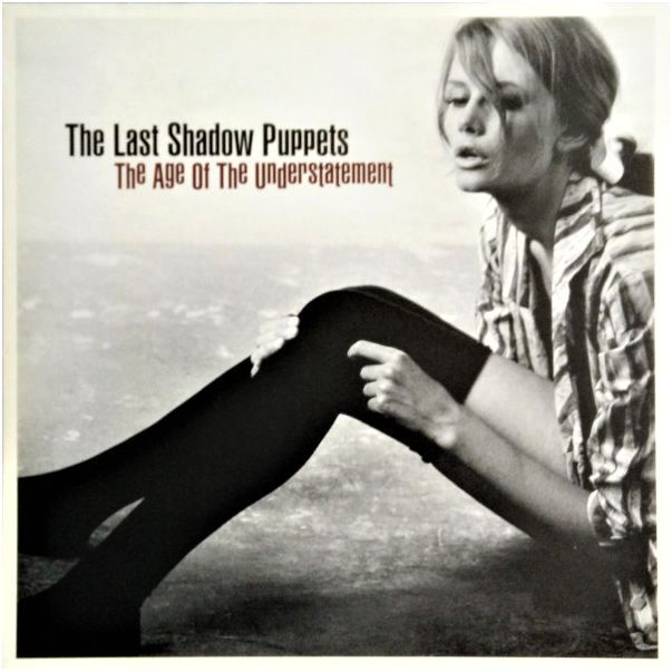 The Age Of Understatement | The Last Shadow Puppets The Age Of Understatement | The Last Shadow Puppets