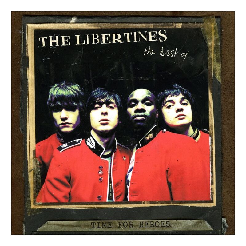 Time For Heroes - The Best Of The Libertines | The Libertines Time For Heroes - The Best Of The Libertines | The Libertines