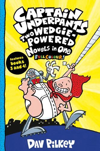 Captain Underpants- Two Wedgie-Powered Novels In One (Full Colour!) | Dav Pilkey